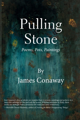 Pulling Stone: Poems, Pots, Paintings: Poems. P... B0GCYTTPZW Book Cover