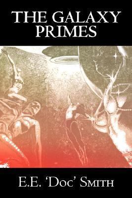 The Galaxy Primes by E. E. 'Doc' Smith, Science... 1603128263 Book Cover