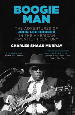 Boogie Man: The Adventures of John Lee Hooker i... 0857862030 Book Cover