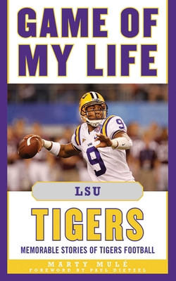 Game of My Life LSU Tigers: Memorable Stories o... 1613210086 Book Cover