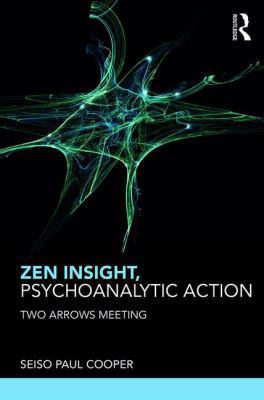 Zen Insight, Psychoanalytic Action: Two Arrows ... 1782205780 Book Cover