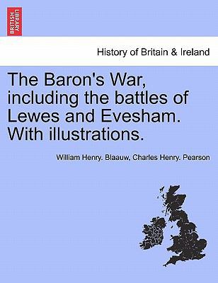 The Baron's War, Including the Battles of Lewes... 1241549931 Book Cover