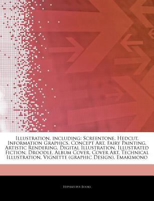 Paperback Articles on Illustration, Including : Screentone, Hedcut, Information Graphics, Concept Art, Fairy Painting, Artistic Rendering, Digital Illustration, Book