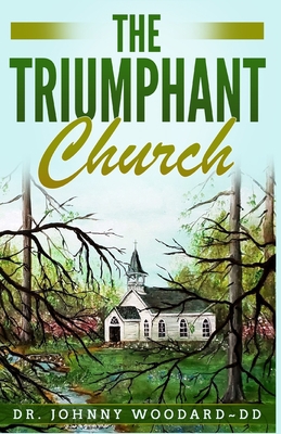 The Triumphant Church 164830284X Book Cover