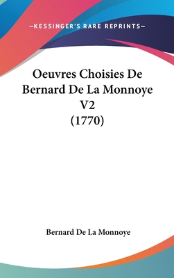 Oeuvres Choisies de Bernard de La Monnoye V2 (1... 1104714639 Book Cover