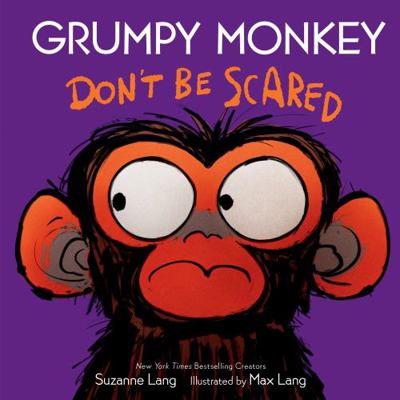 Grumpy Monkey Don’t be Scared 1760268550 Book Cover