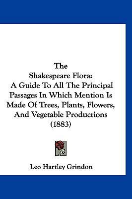 The Shakespeare Flora: A Guide to All the Princ... 116001079X Book Cover