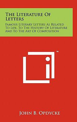 The Literature of Letters: Famous Literary Lett... 1258050250 Book Cover