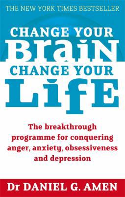Change Your Brain, Change Your Life: The Breakt... 0749941960 Book Cover