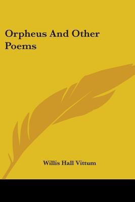 Orpheus And Other Poems 0548482268 Book Cover