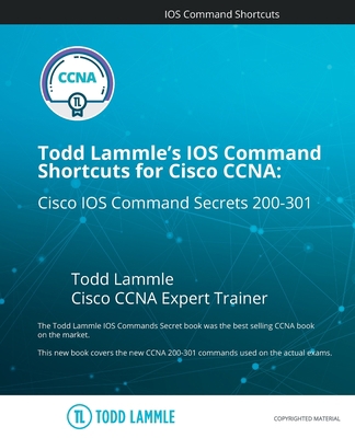Todd Lammle's IOS Command Shortcuts for Cisco C... 1798234149 Book Cover