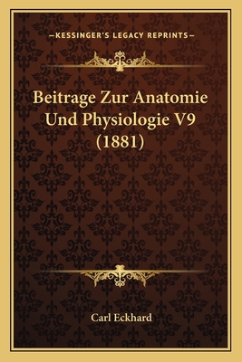 Beitrage Zur Anatomie Und Physiologie V9 (1881) [German] 1167556925 Book Cover