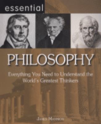 Essential Philosophy: Everything You Need to Un... 0715327321 Book Cover