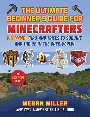 Ultimate Beginner's Guide for Minecrafters: Uno... 1510781218 Book Cover