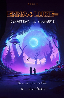 Emma+Luke=Disappear to Nowhere B0DGWRX57T Book Cover