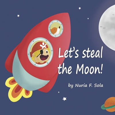 Let's steal the Moon! 1720797137 Book Cover