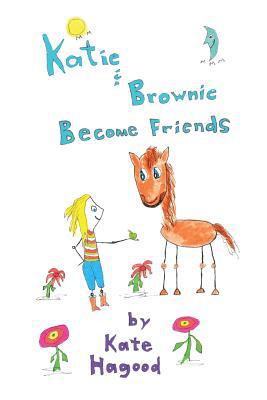 Katie & Brownie Become Friends 1719228671 Book Cover