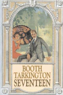 Seventeen by Booth Tarkington, Fiction, Politic... 160312327X Book Cover