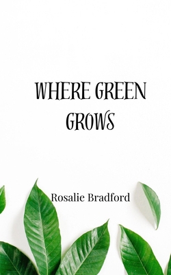 Where Green Grows 1805814214 Book Cover