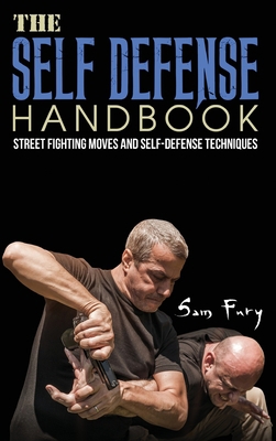 The Self-Defense Handbook: The Best Street Figh... 1925979628 Book Cover