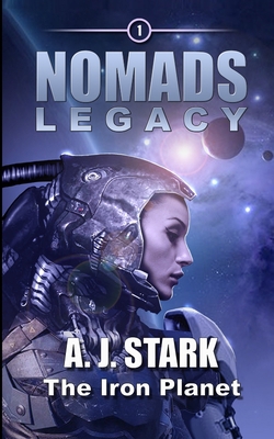 Nomads Legacy: The Iron Planet B09K1TWTMW Book Cover