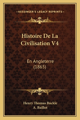 Histoire De La Civilisation V4: En Angleterre (... [French] 1167632524 Book Cover