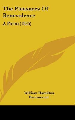 The Pleasures Of Benevolence: A Poem (1835) 1437376509 Book Cover