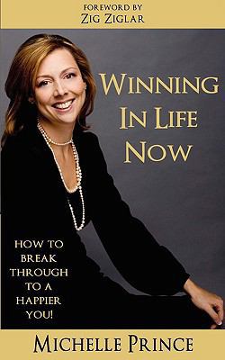 Winning In Life Now: How to Break Through to a ... 0615263542 Book Cover
