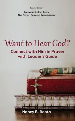 Paperback Want to Hear God? Connect with Him in Prayer : With Leader's Guide Book