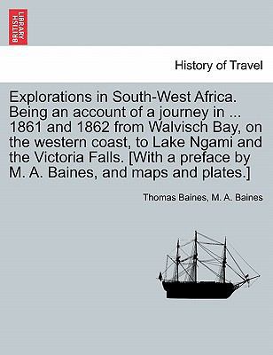 Explorations in South-West Africa. Being an acc... 1241513236 Book Cover