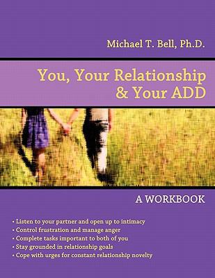 You, Your Relationship & Your ADD: A Workbook 0963878425 Book Cover