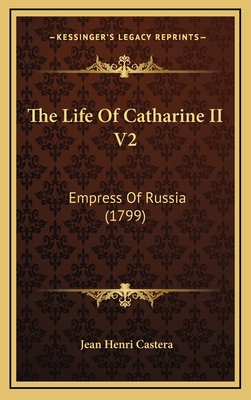 The Life Of Catharine II V2: Empress Of Russia ... 1166264270 Book Cover