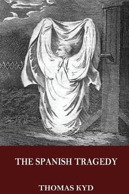 The Spanish Tragedy 153741755X Book Cover