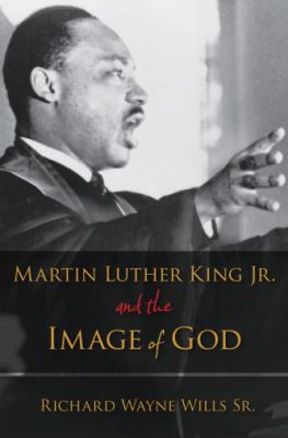 Martin Luther King Jr. and the Image of God 0195308999 Book Cover