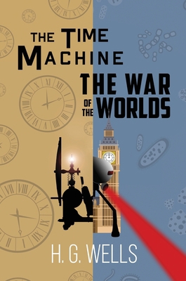 The Time Machine and The War of the Worlds (A R... 1954839030 Book Cover