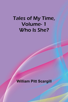 Tales of My Time, Vol. 1 Who Is She? 9357910522 Book Cover