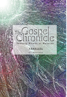 The Gospel Chronicle: Parallel 1732584524 Book Cover