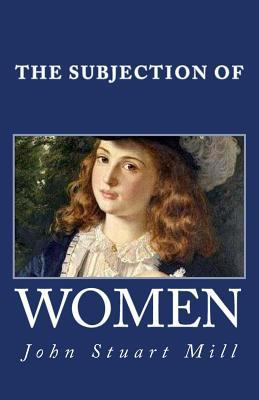 The Subjection of Women 1495281558 Book Cover