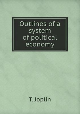 Outlines of a System of Political Economy 5518714629 Book Cover