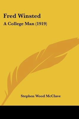 Fred Winsted: A College Man (1919) 1104129531 Book Cover