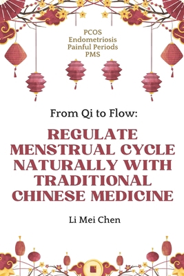 From Qi to Flow: Regulate Menstrual Cycle Natur...            Book Cover