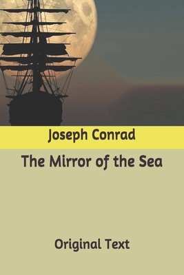 The Mirror of the Sea: Original Text B086G11XWY Book Cover