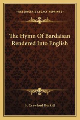 The Hymn Of Bardaisan Rendered Into English 1162939591 Book Cover