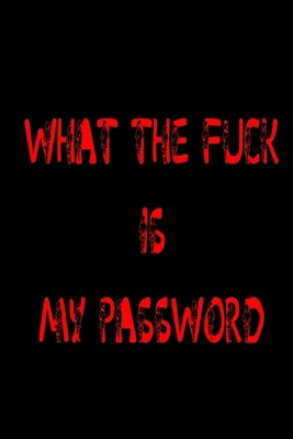 Paperback What the fuck is my password: shit passwords username Inspirational quotes Composition Notebook 6x9 inches, 100 pages composition Blank ruled ... it in school or for you to use at home or at Book