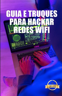 Guia e Truques para Hackar Redes Wifi: WEP e re... [Portuguese] B094GY87V9 Book Cover