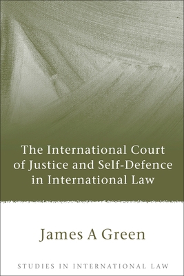 International Court of Justice and Self-Defence... 1841138762 Book Cover