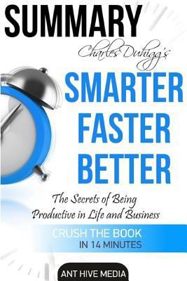 Charles Duhigg's Smarter Faster Better: The Secrets of Being Productive in Life and Business Summary