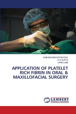Application of Platelet Rich Fibrin in Oral & M... 6208435129 Book Cover