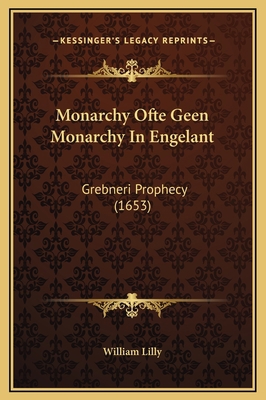 Monarchy Ofte Geen Monarchy In Engelant: Grebne... [Dutch] 1169228461 Book Cover