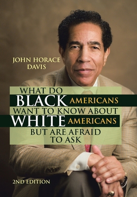 What Do Black Americans Want to Know about Whit... B0CTFQ455W Book Cover